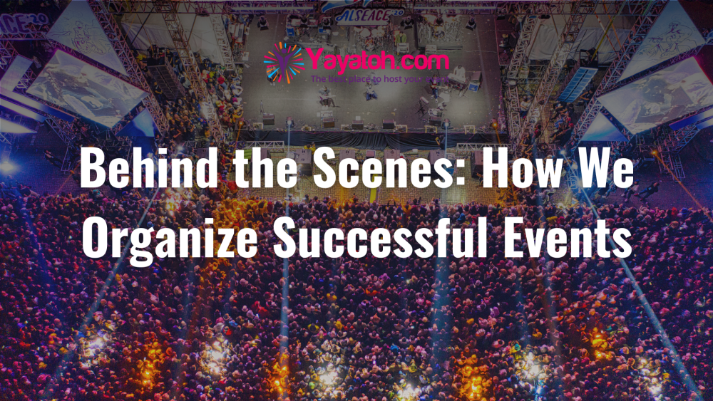 Behind the Scenes: How We Organize Successful Events