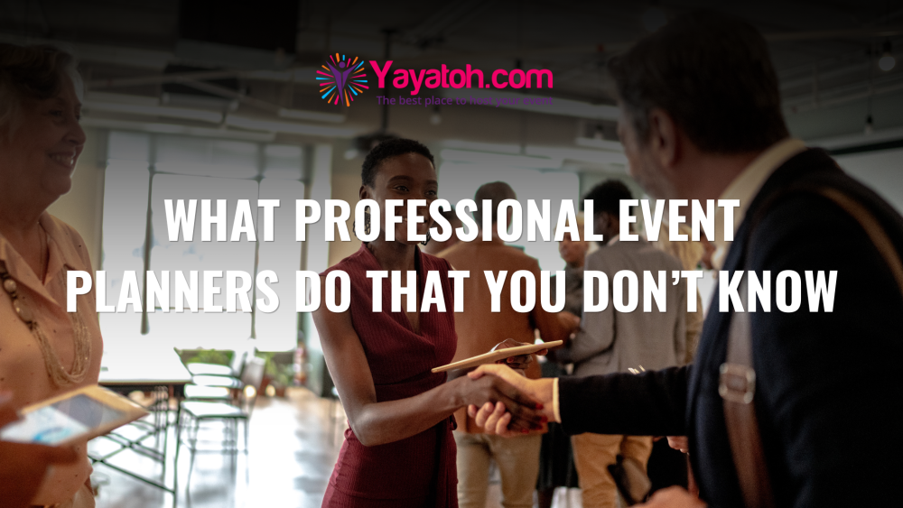 What Professional Event Planners Do That You Don’t Know